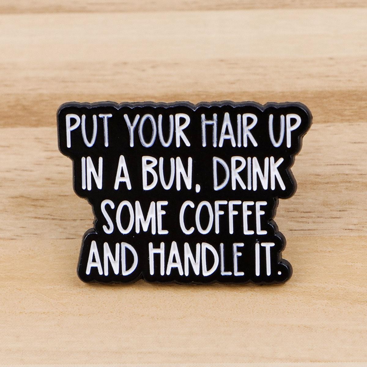 Funny Quote Enamel Pin Metal Brooch Badge Backpack Accessory Gift Jewelry